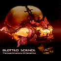 BLOTTED SCIENCE / The Machinations Of Dementia