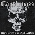 CANDLEMASS / King Of The Grey Islands