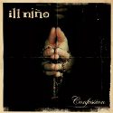 ILL NINO / Confession