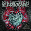 KILLSWITCH ENGAGE / The End Of Heartache