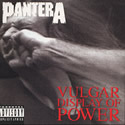 PANTERA / Vulgar Display Of Power